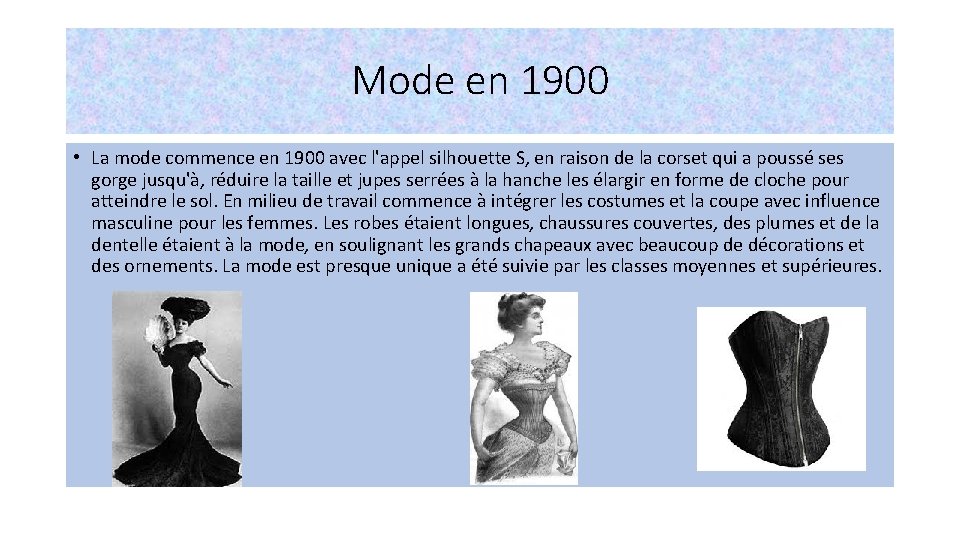 Mode en 1900 • La mode commence en 1900 avec l'appel silhouette S, en