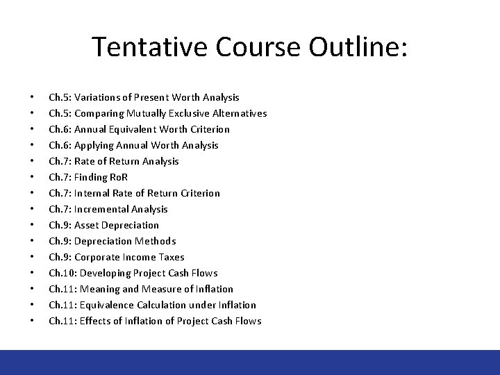 Tentative Course Outline: • • • • Ch. 5: Variations of Present Worth Analysis