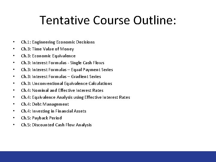 Tentative Course Outline: • • • • Ch. 1: Engineering Economic Decisions Ch. 3: