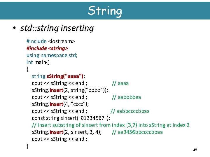 String • std: : string inserting #include <iostream> #include <string> using namespace std; int