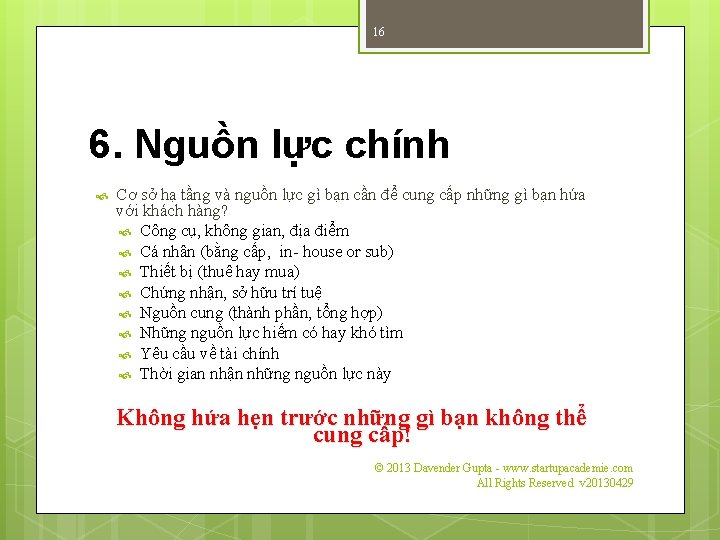 16 6. Nguồn lực chính Cơ sở hạ tầng và nguồn lực gì bạn
