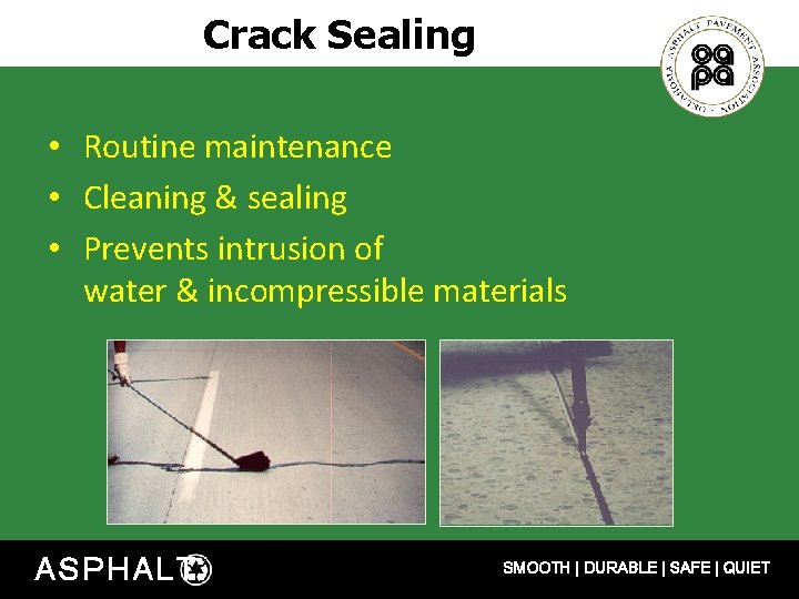 Crack Sealing • Routine maintenance • Cleaning & sealing • Prevents intrusion of water