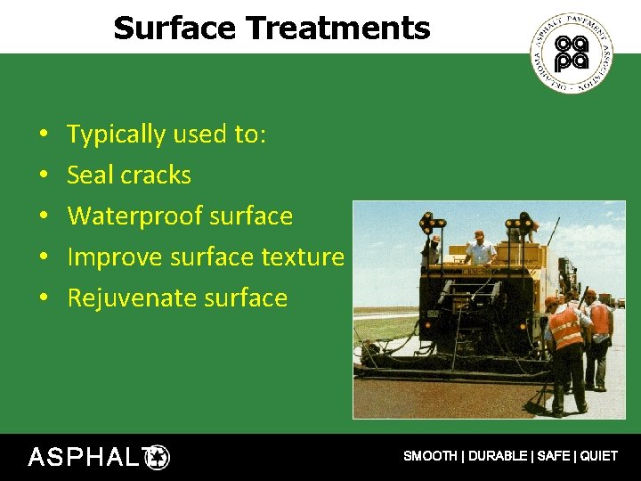 Surface Treatments • • • Typically used to: Seal cracks Waterproof surface Improve surface