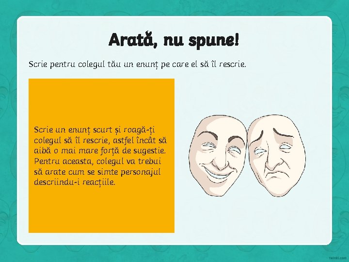 Arată, nu spune! Scrie pentru colegul tău un enunț pe care el să îl