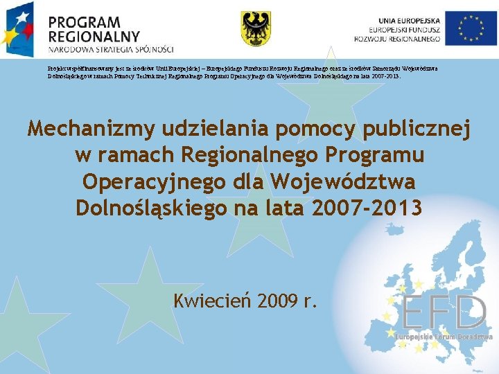 Projekt współfinansowany jest ze środków Unii Europejskiej – Europejskiego Funduszu Rozwoju Regionalnego oraz ze