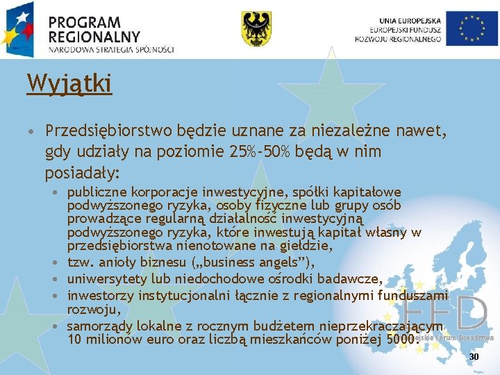 Wyjątki • Przedsiębiorstwo będzie uznane za niezależne nawet, gdy udziały na poziomie 25%-50% będą