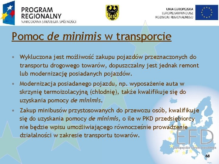 Pomoc de minimis w transporcie • Wykluczona jest możliwość zakupu pojazdów przeznaczonych do transportu