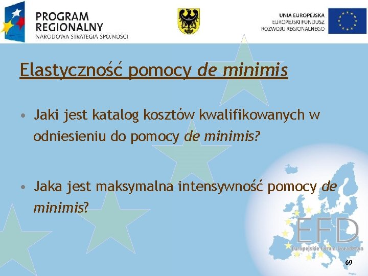 Elastyczność pomocy de minimis • Jaki jest katalog kosztów kwalifikowanych w odniesieniu do pomocy