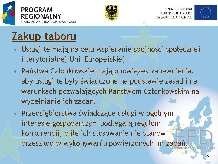 Zakup taboru • Usługi te mają na celu wspieranie spójności społecznej i terytorialnej Unii