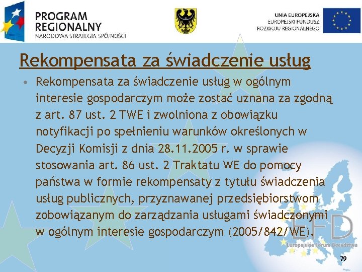 Rekompensata za świadczenie usług • Rekompensata za świadczenie usług w ogólnym interesie gospodarczym może