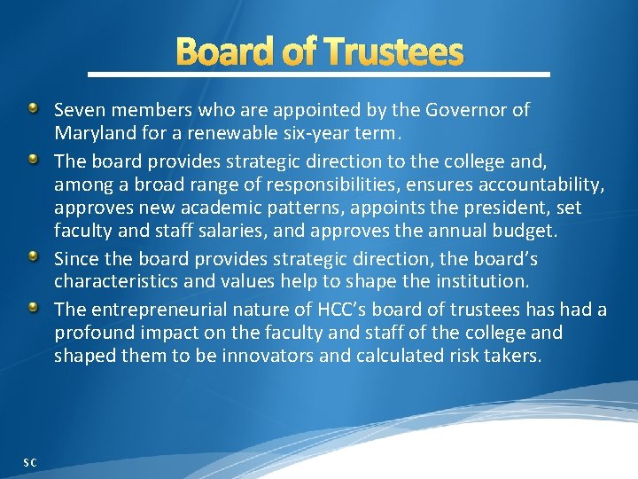 Board of Trustees Seven members who are appointed by the Governor of Maryland for