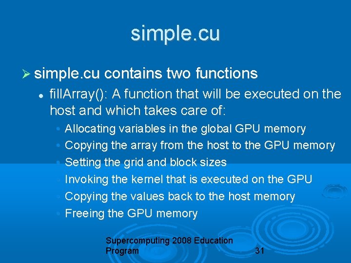 simple. cu contains two functions fill. Array(): A function that will be executed on