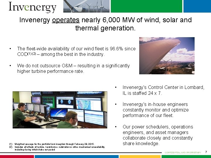 Invenergy operates nearly 6, 000 MW of wind, solar and thermal generation. • The