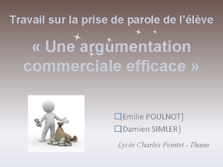 Travail sur la prise de parole de l’élève « Une argumentation commerciale efficace »