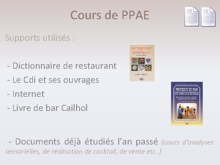 Cours de PPAE Supports utilisés : - Dictionnaire de restaurant - Le Cdi et