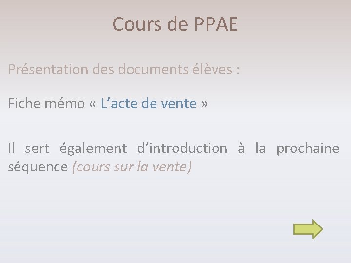 Cours de PPAE Présentation des documents élèves : Fiche mémo « L’acte de vente