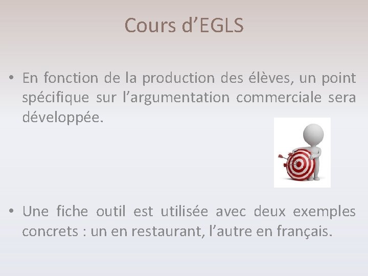 Cours d’EGLS • En fonction de la production des élèves, un point spécifique sur