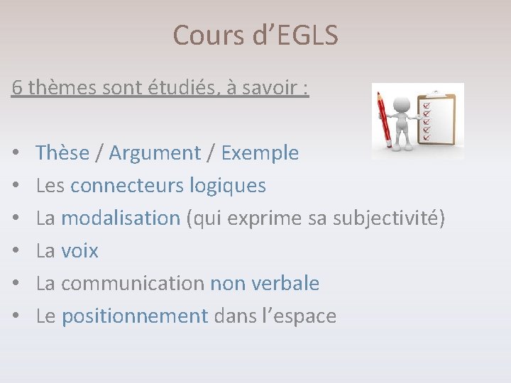 Cours d’EGLS 6 thèmes sont étudiés, à savoir : • • • Thèse /