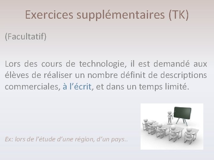 Exercices supplémentaires (TK) (Facultatif) Lors des cours de technologie, il est demandé aux élèves Exercices supplémentaires (TK) (Facultatif) Lors des cours de technologie, il est demandé aux élèves