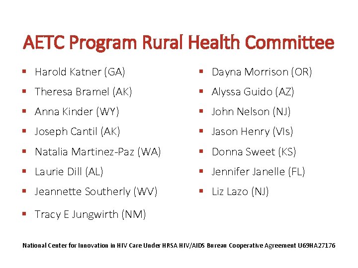 AETC Program Rural Health Committee § Harold Katner (GA) § Dayna Morrison (OR) §