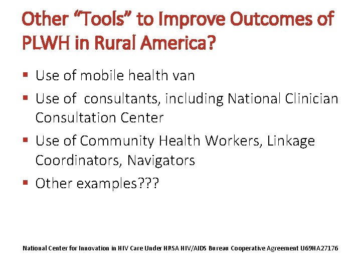 Other “Tools” to Improve Outcomes of PLWH in Rural America? § Use of mobile