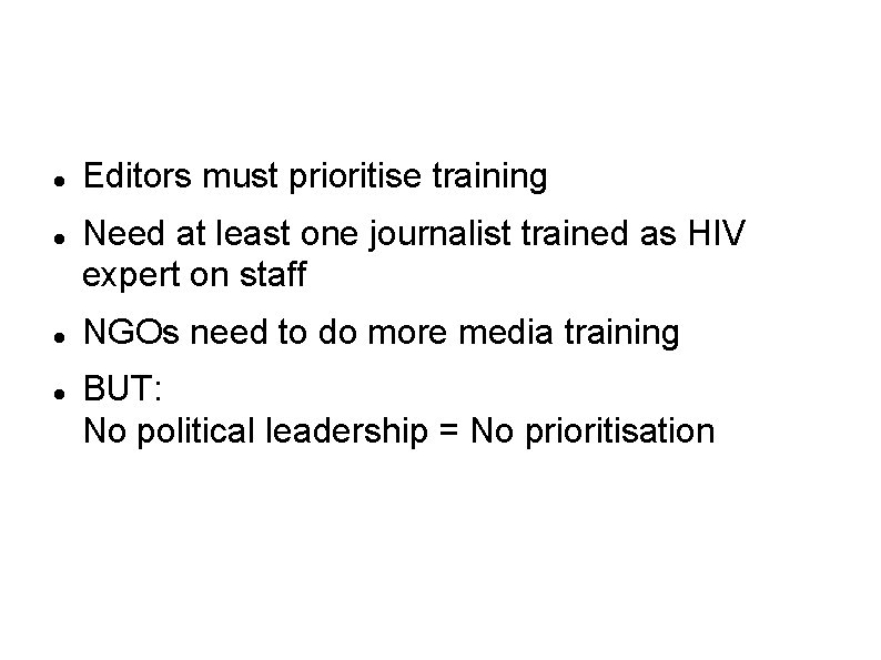 Rectifying poor scientific knowledge in media Editors must prioritise training Need at least one
