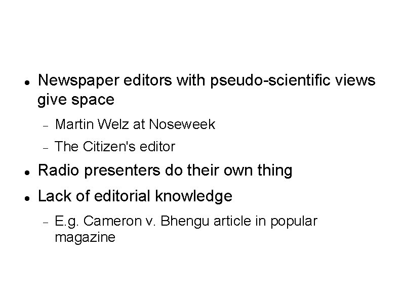 Why? Newspaper editors with pseudo-scientific views give space Martin Welz at Noseweek The Citizen's