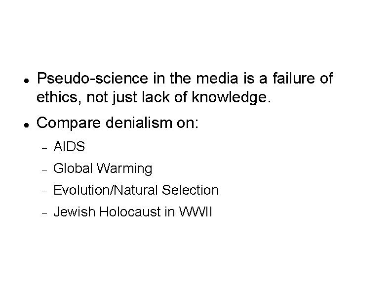 What to do Pseudo-science in the media is a failure of ethics, not just