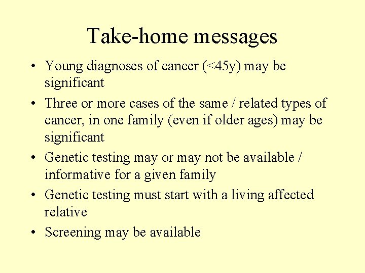 Take-home messages • Young diagnoses of cancer (<45 y) may be significant • Three