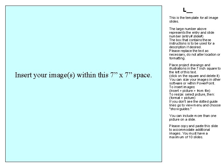 L__ L 01. 01 Insert your image(s) within this 7” x 7” space. This