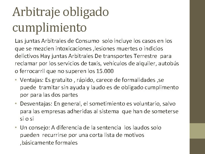 Arbitraje obligado cumplimiento Las juntas Arbitrales de Consumo solo incluye los casos en los