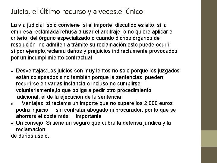 Juicio, el último recurso y a veces, el único La vía judicial solo conviene