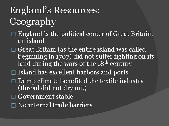 England’s Resources: Geography England is the political center of Great Britain, an island �