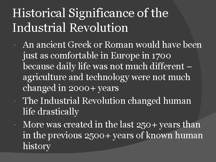 Historical Significance of the Industrial Revolution An ancient Greek or Roman would have been