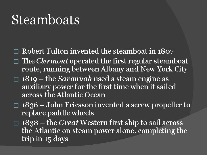 Steamboats � � � Robert Fulton invented the steamboat in 1807 The Clermont operated