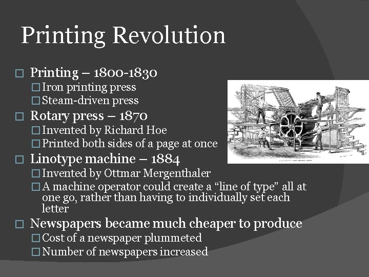 Printing Revolution � Printing – 1800 -1830 � Iron printing press � Steam-driven press