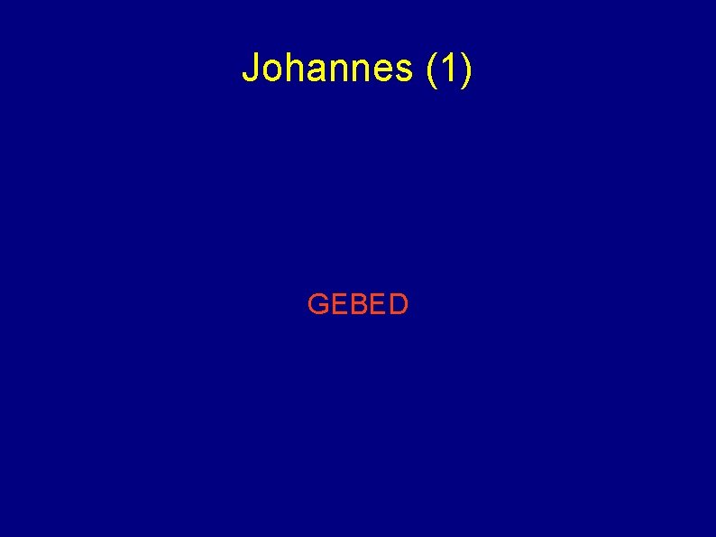 Johannes (1) GEBED 