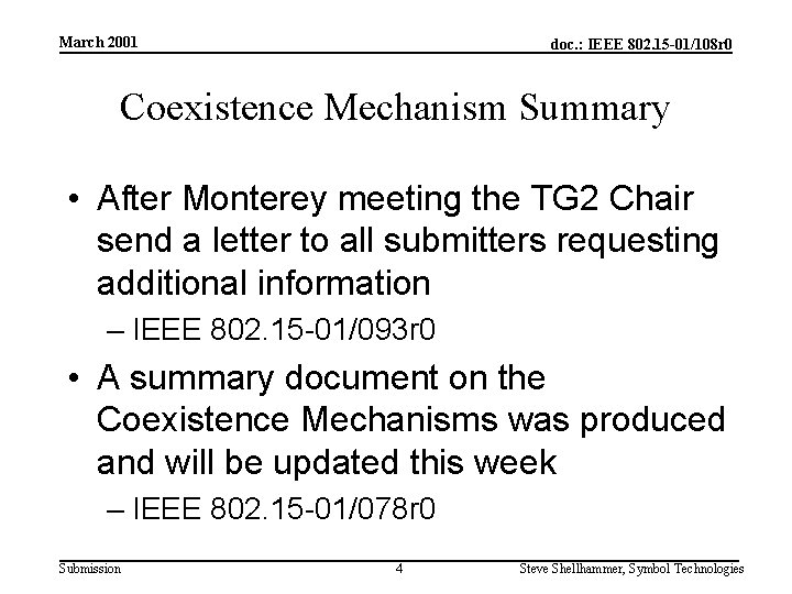 March 2001 doc. : IEEE 802. 15 -01/108 r 0 Coexistence Mechanism Summary •