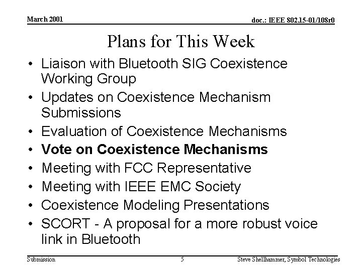 March 2001 doc. : IEEE 802. 15 -01/108 r 0 Plans for This Week