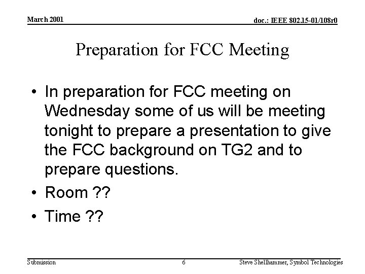 March 2001 doc. : IEEE 802. 15 -01/108 r 0 Preparation for FCC Meeting
