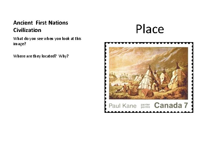 Ancient First Nations Civilization What do you see when you look at this image?