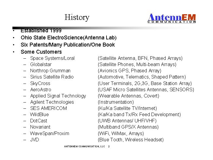 History • • Established 1999 Ohio State Electro. Science(Antenna Lab) Six Patents/Many Publication/One Book