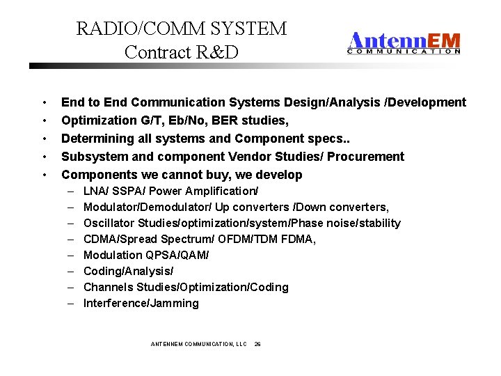RADIO/COMM SYSTEM Contract R&D • • • End to End Communication Systems Design/Analysis /Development