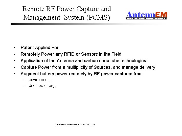 Remote RF Power Capture and Management System (PCMS) • • • Patent Applied For
