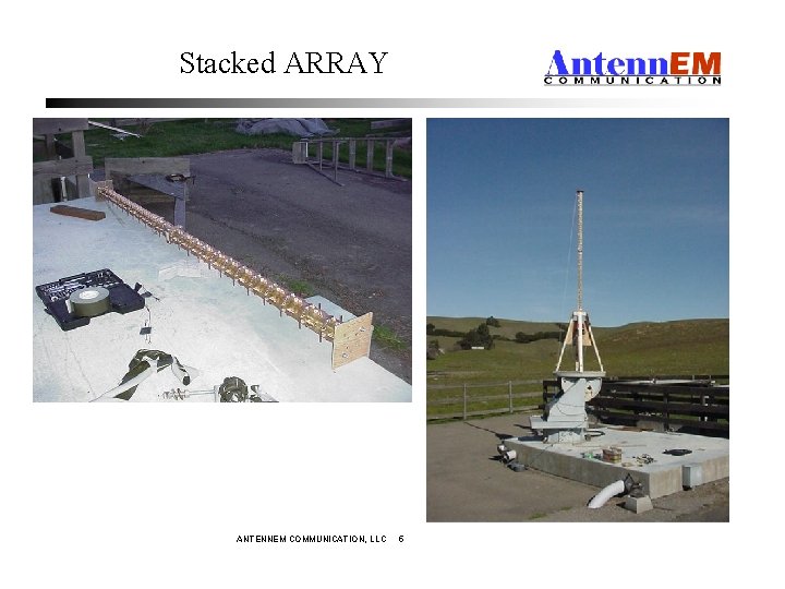 Stacked ARRAY ANTENNEM COMMUNICATION, LLC 5 