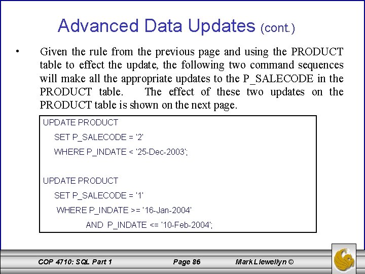 Advanced Data Updates (cont. ) • Given the rule from the previous page and