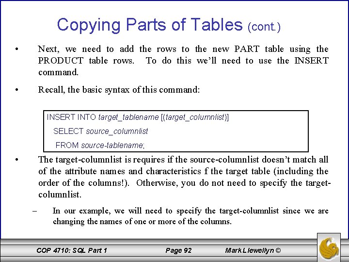 Copying Parts of Tables (cont. ) • Next, we need to add the rows