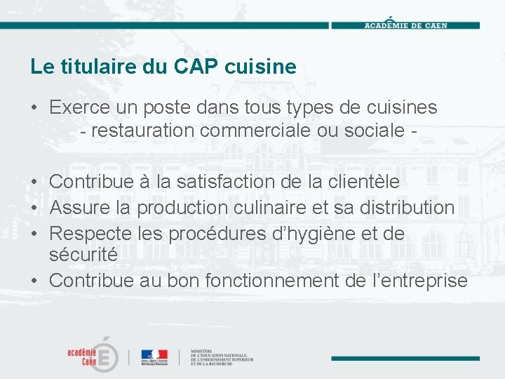 Le titulaire du CAP cuisine • Exerce un poste dans tous types de cuisines