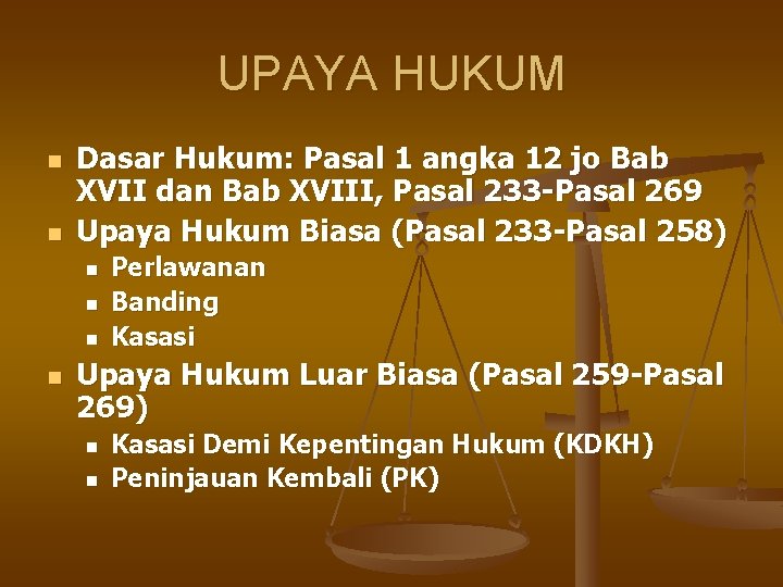 UPAYA HUKUM n n Dasar Hukum: Pasal 1 angka 12 jo Bab XVII dan