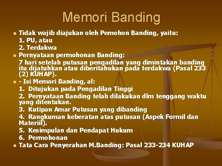 Memori Banding n n Tidak wajib diajukan oleh Pemohon Banding, yaitu: 1. PU, atau